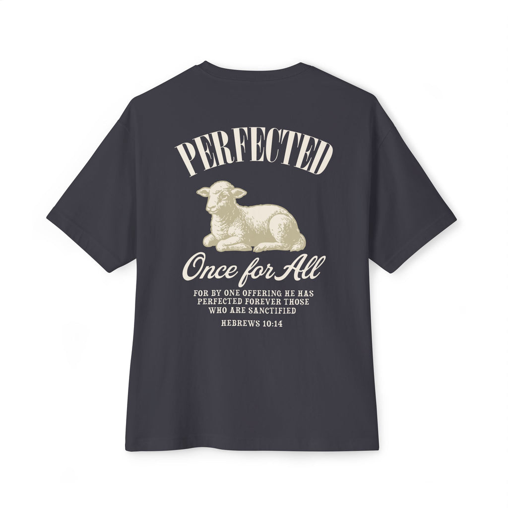 Perfected Once For All - Faith Oversized Tee