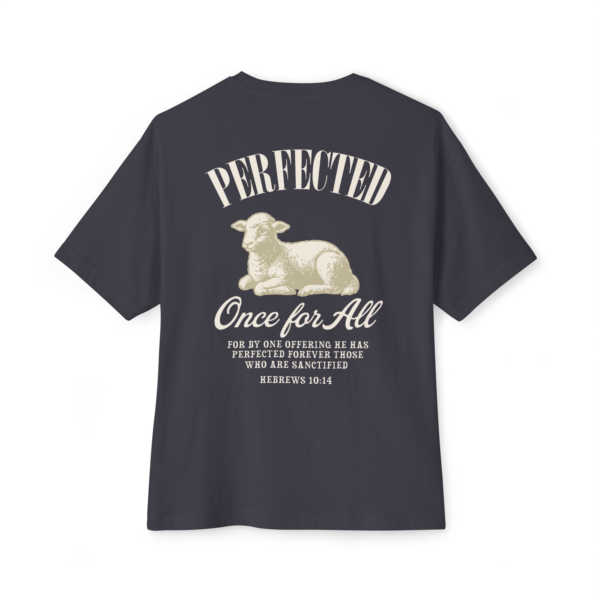 Perfected Once For All - Faith Oversized Tee