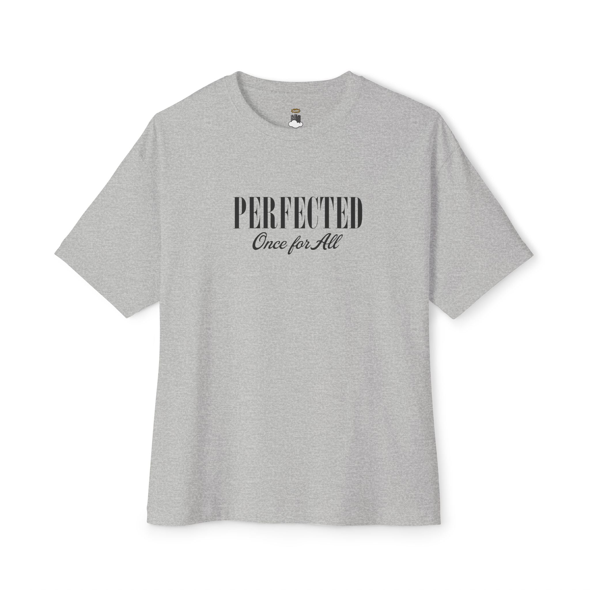Perfected Once For All - Faith Oversized Tee