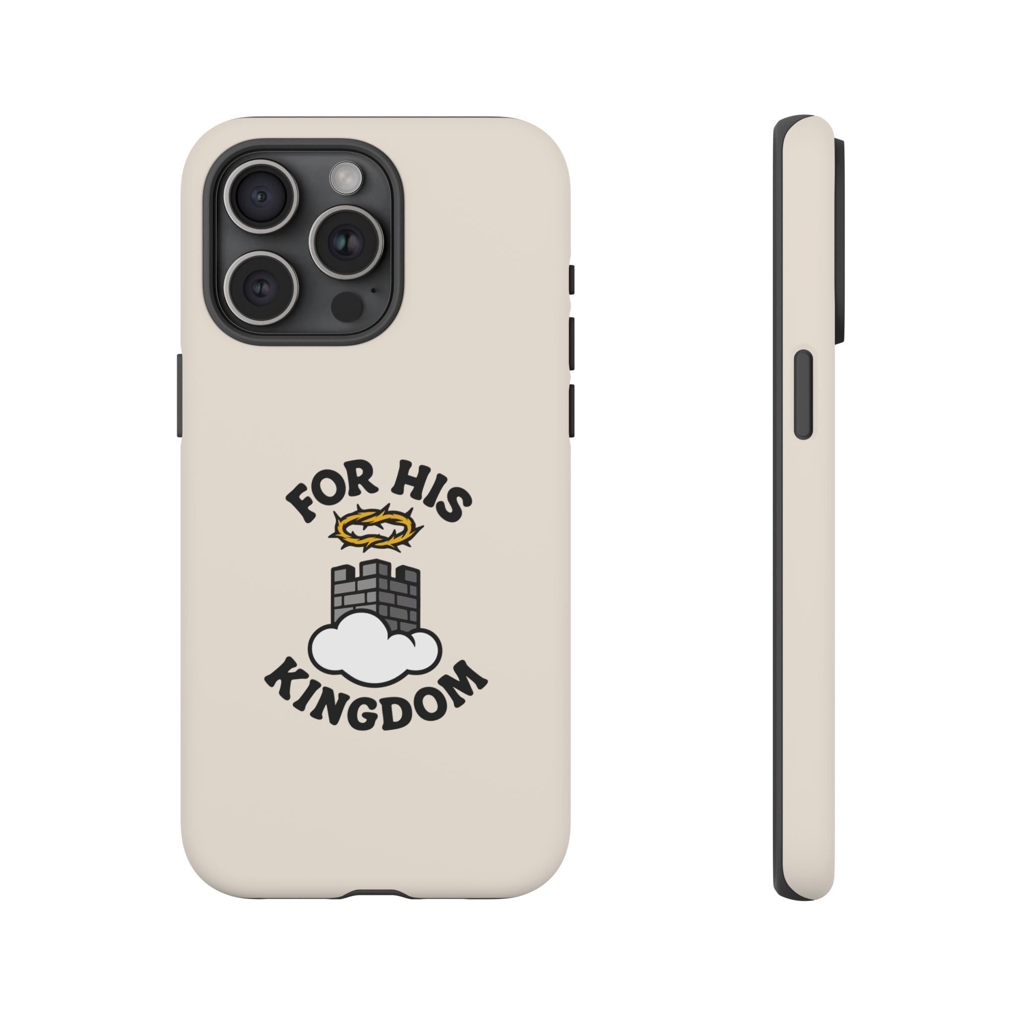 For His Kingdom Phone Case – Christian Tough Cover