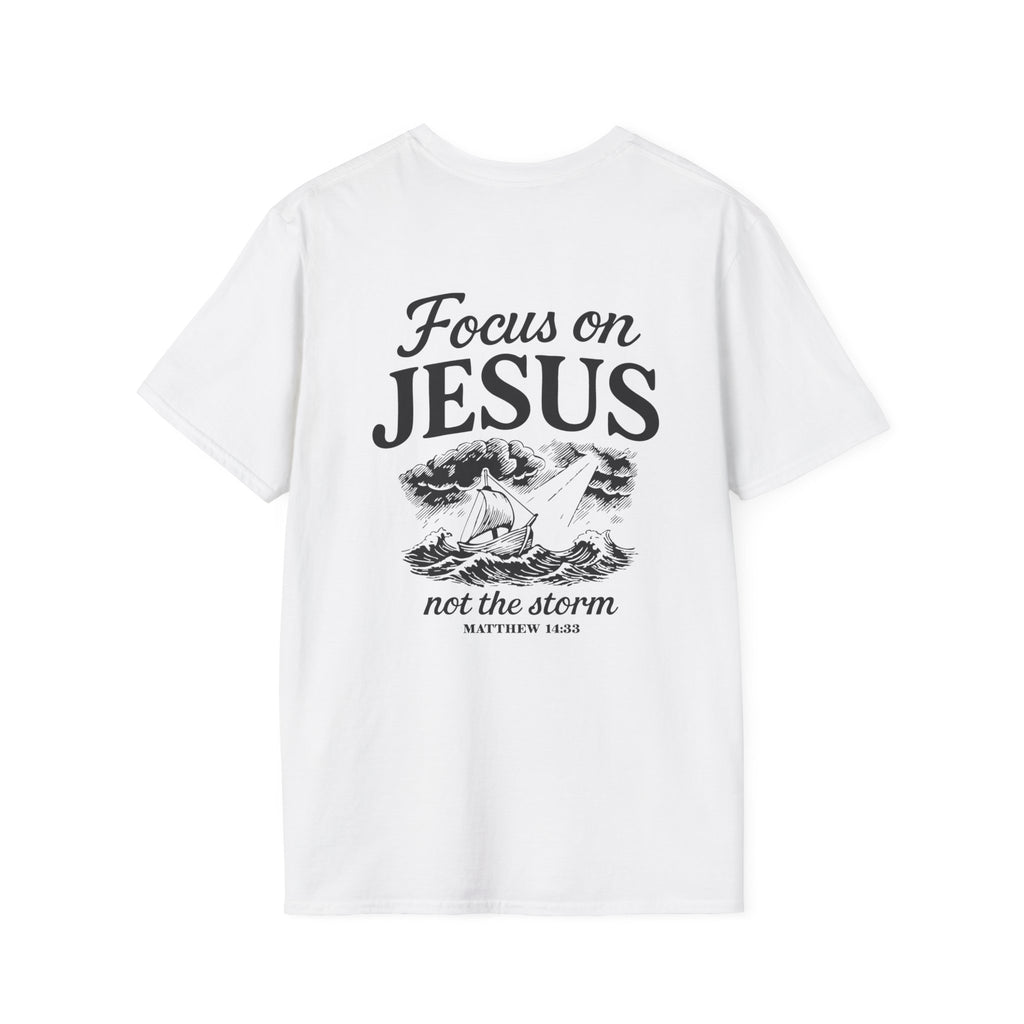 Matthew 14:33 – Focus on Jesus T-Shirt