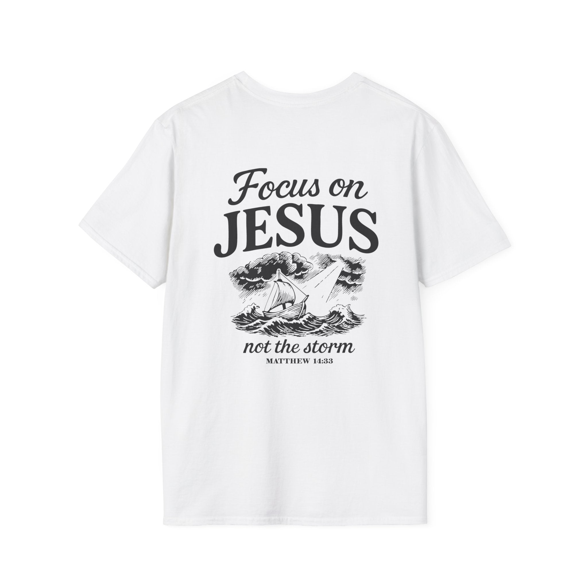 Matthew 14:33 – Focus on Jesus T-Shirt