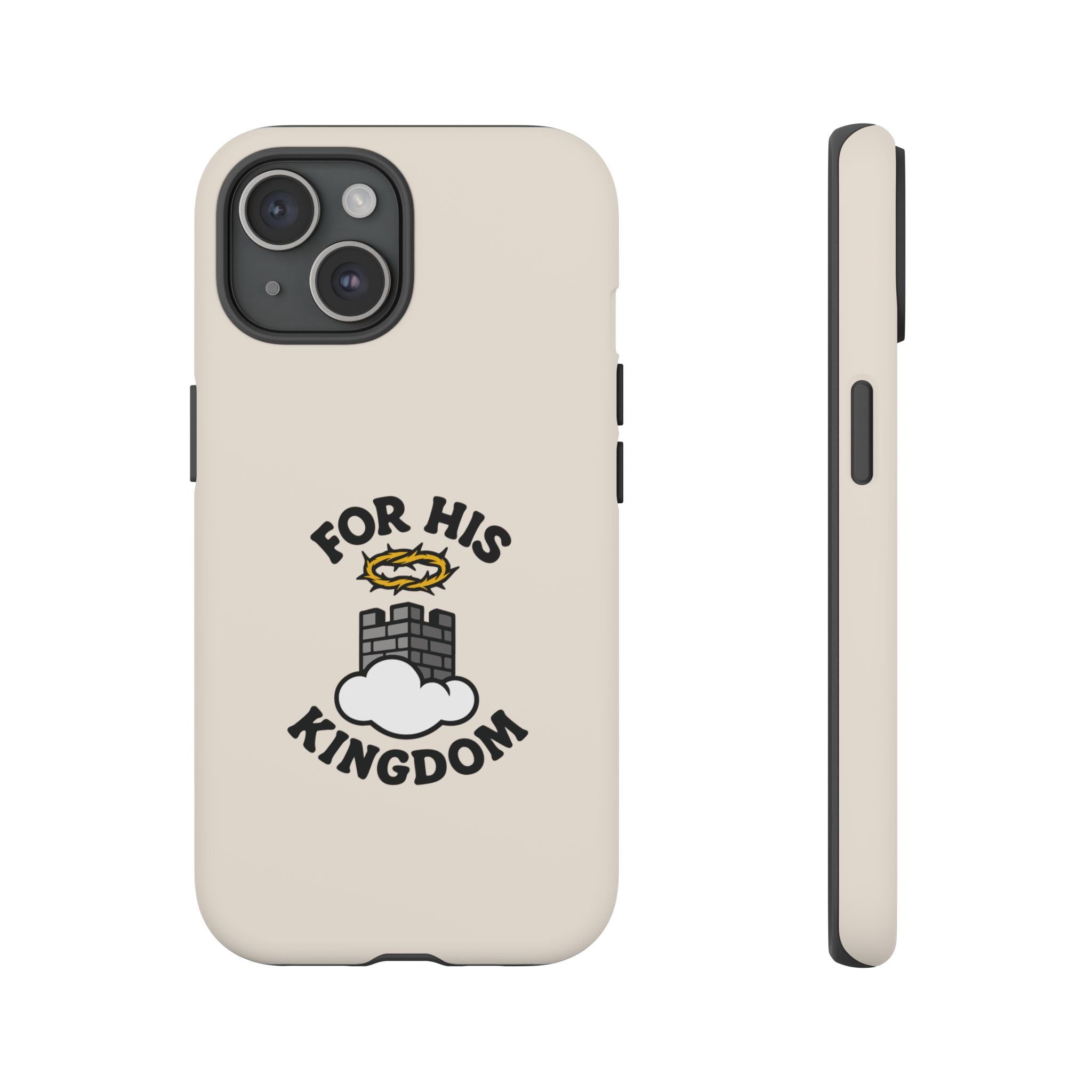 For His Kingdom Phone Case – Christian Tough Cover