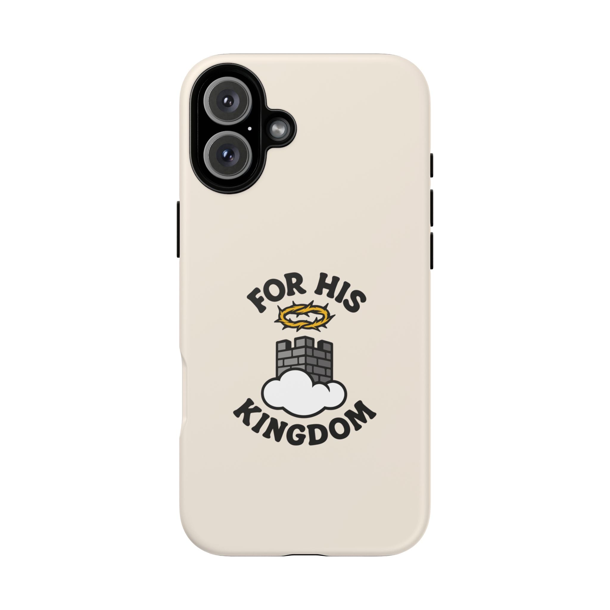For His Kingdom Phone Case – Christian Tough Cover
