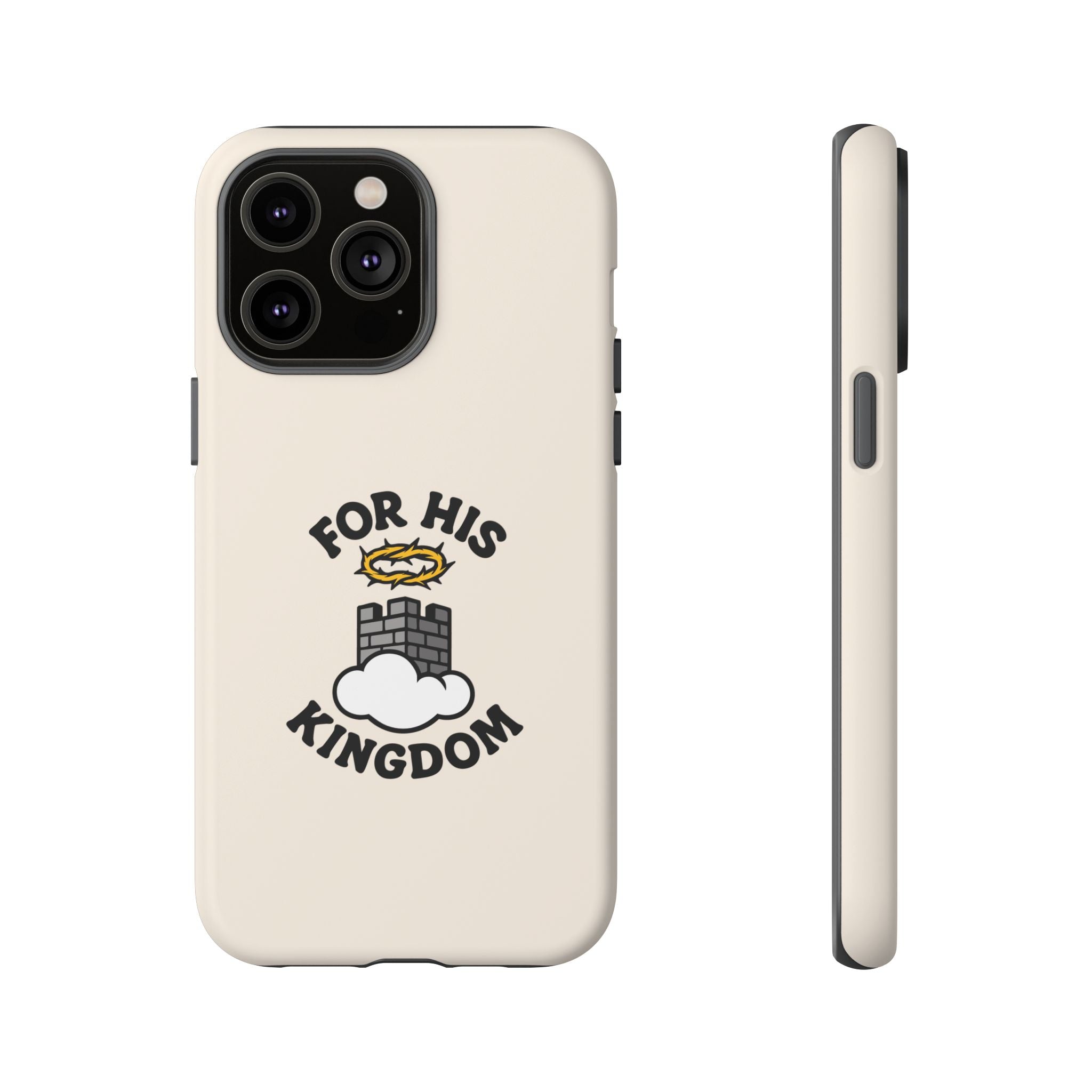 For His Kingdom Phone Case – Christian Tough Cover
