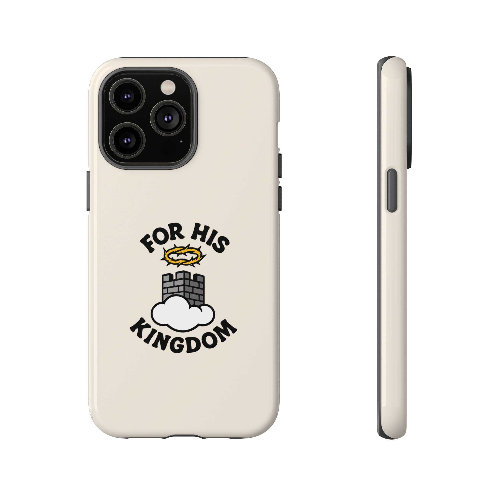 For His Kingdom Phone Case – Christian Tough Cover