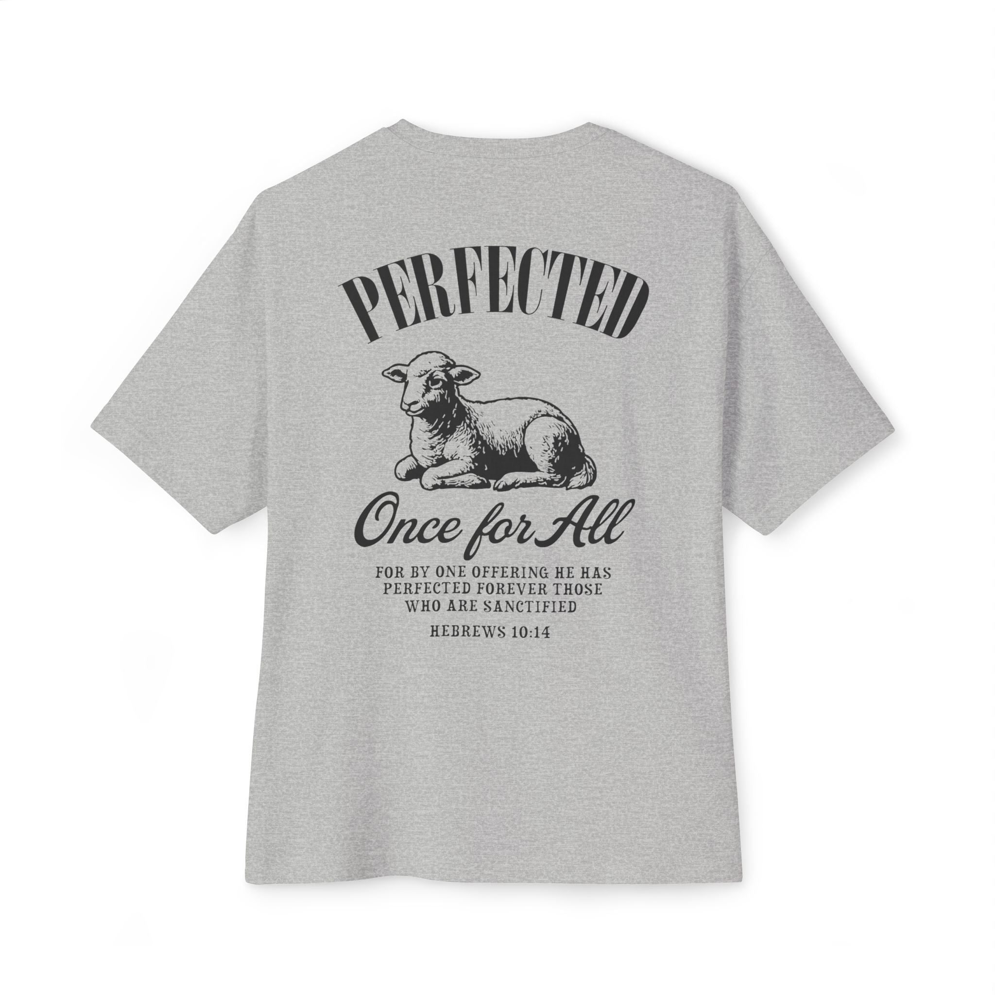Perfected Once For All - Faith Oversized Tee
