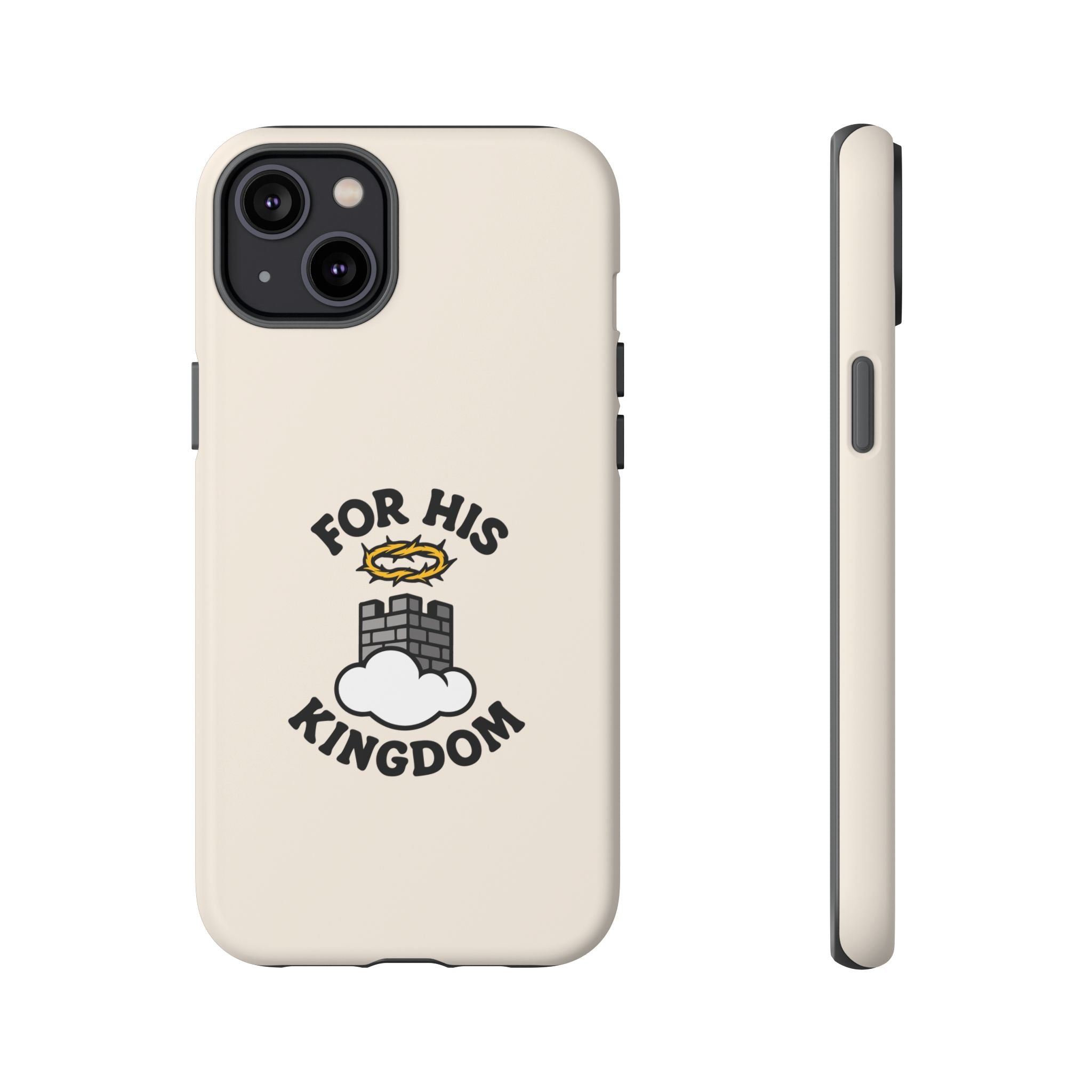 For His Kingdom Phone Case – Christian Tough Cover