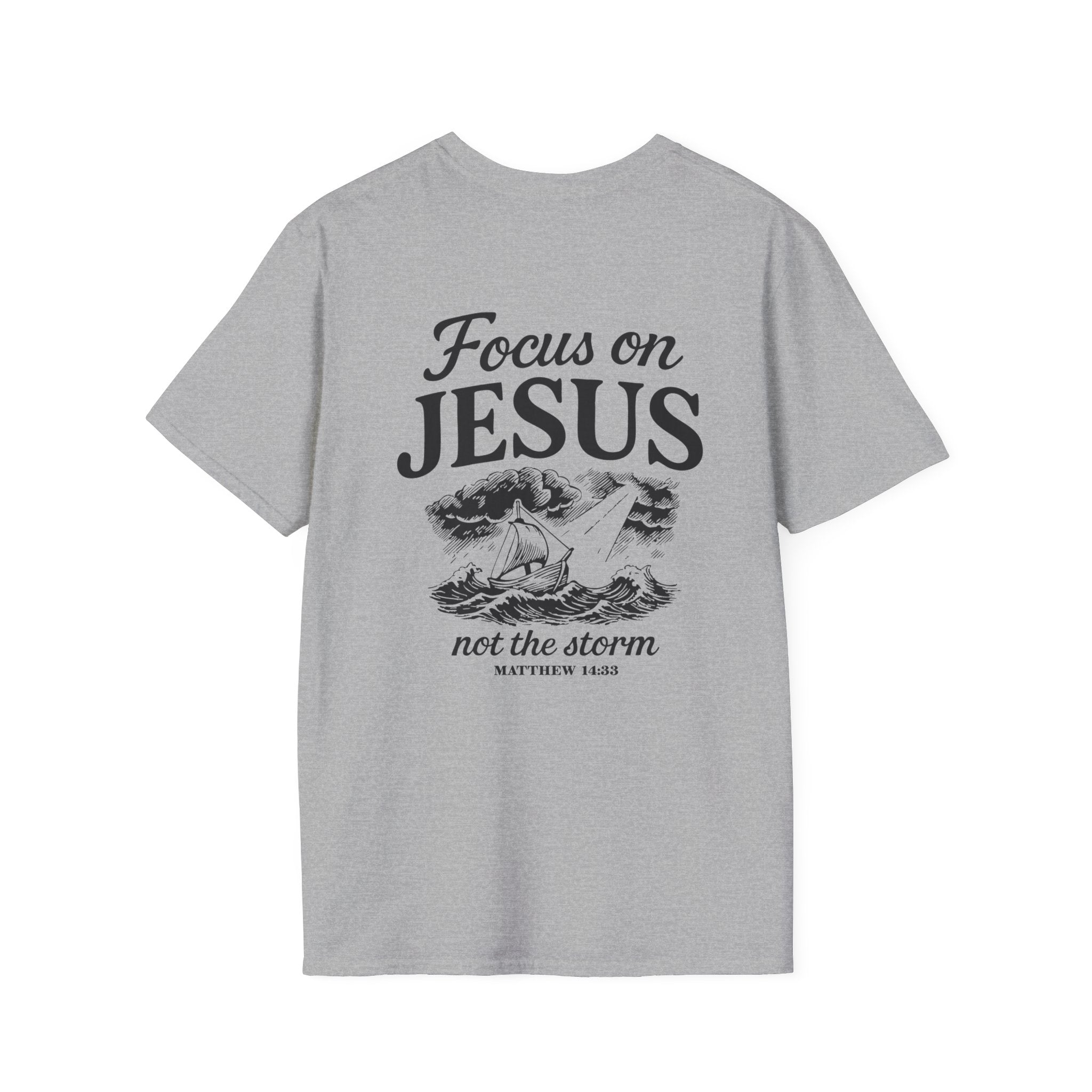 Matthew 14:33 – Focus on Jesus T-Shirt