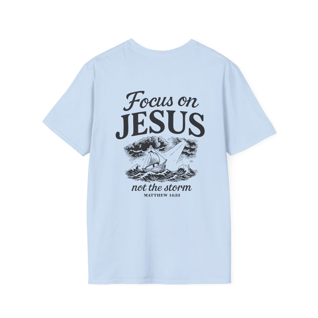 Matthew 14:33 – Focus on Jesus T-Shirt