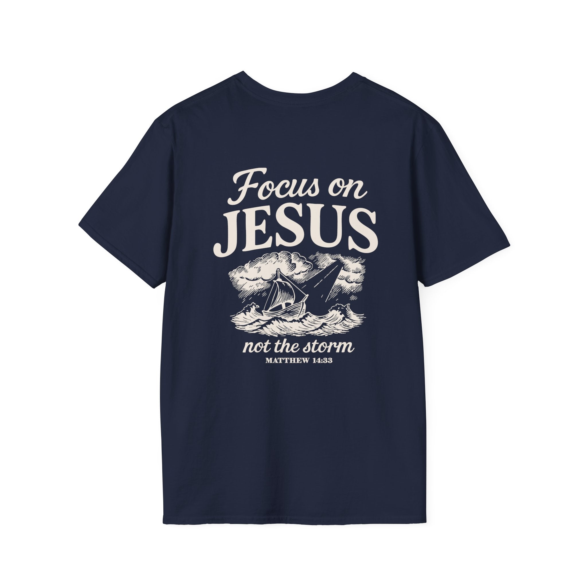Matthew 14:33 – Focus on Jesus T-Shirt