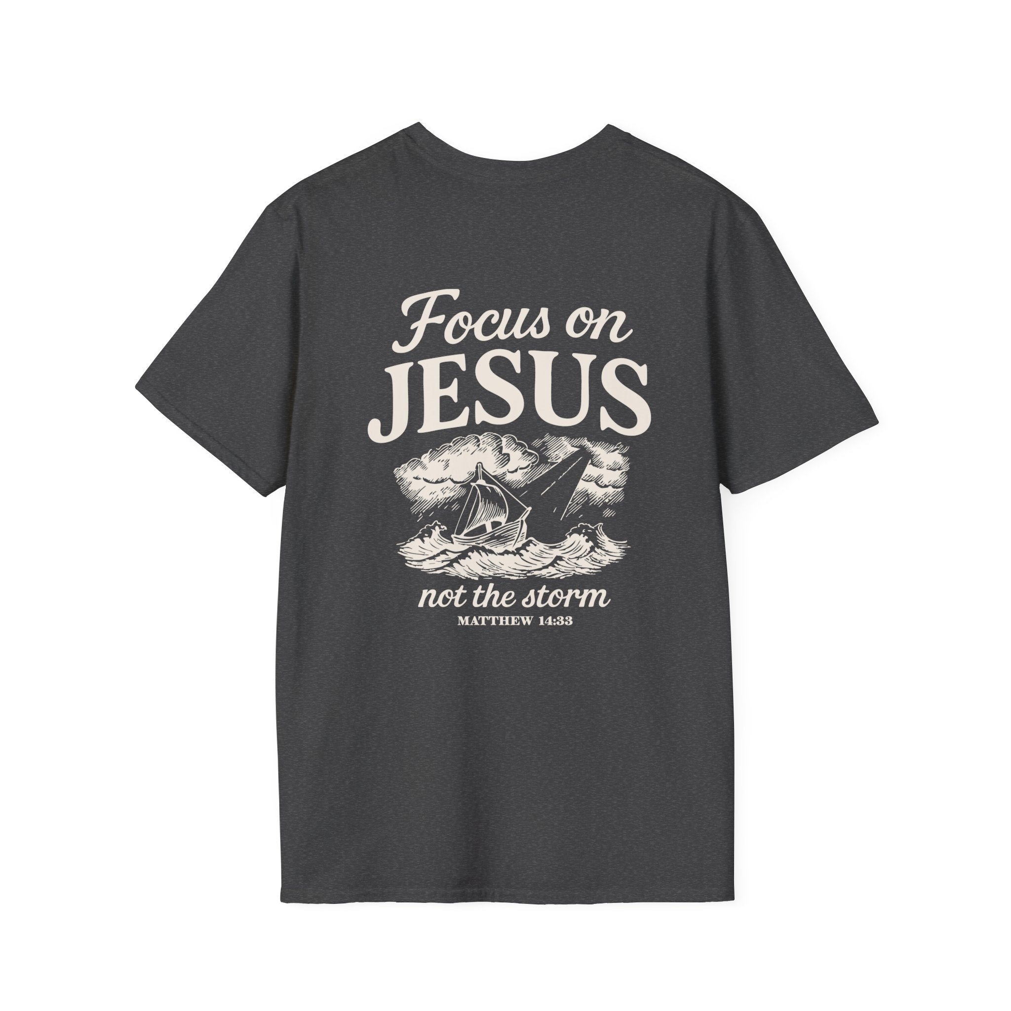 Matthew 14:33 – Focus on Jesus T-Shirt