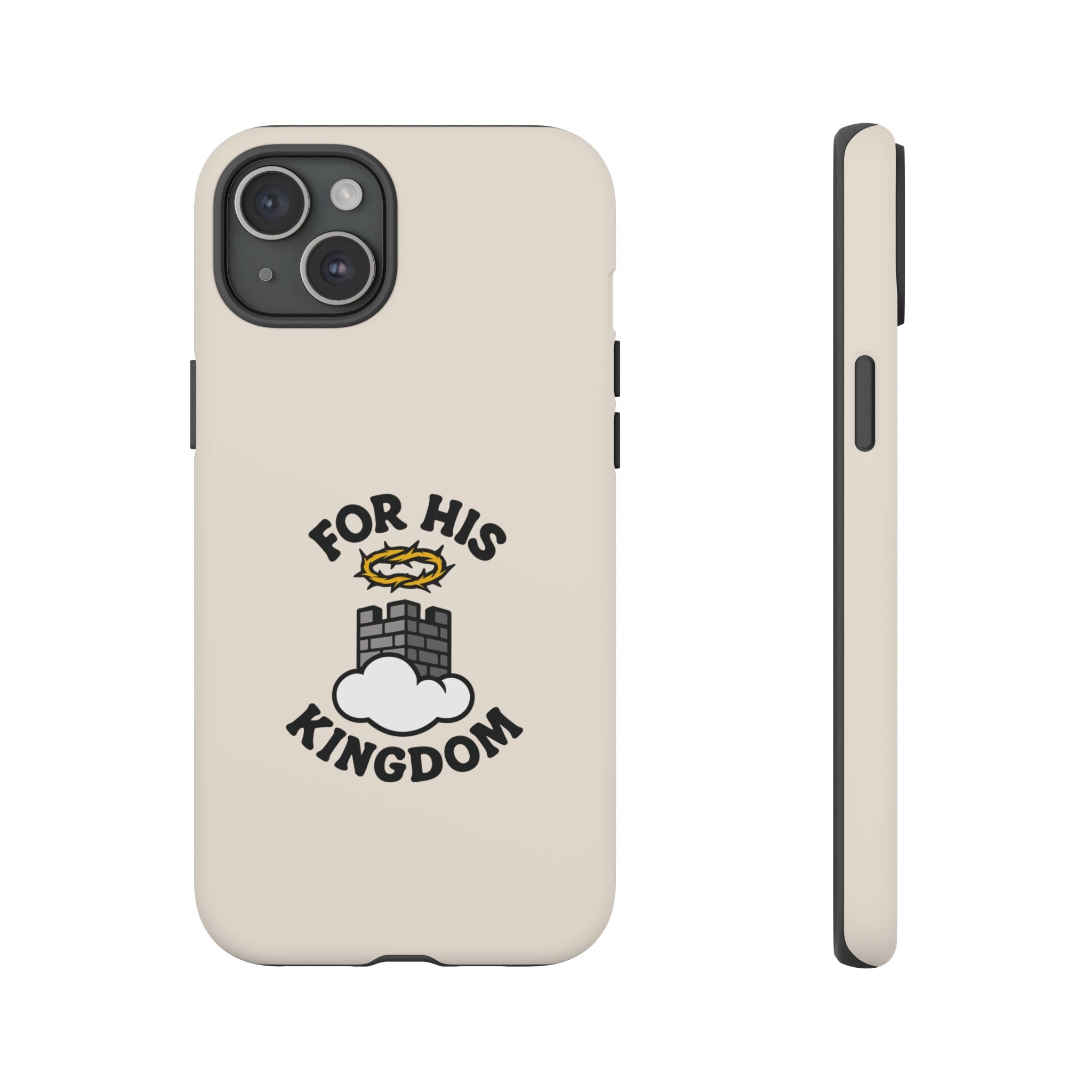 For His Kingdom Phone Case – Christian Tough Cover
