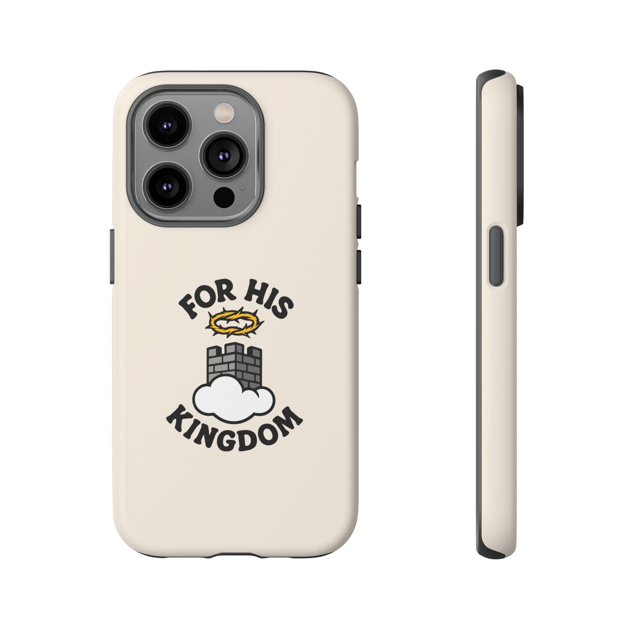 For His Kingdom Phone Case – Christian Tough Cover