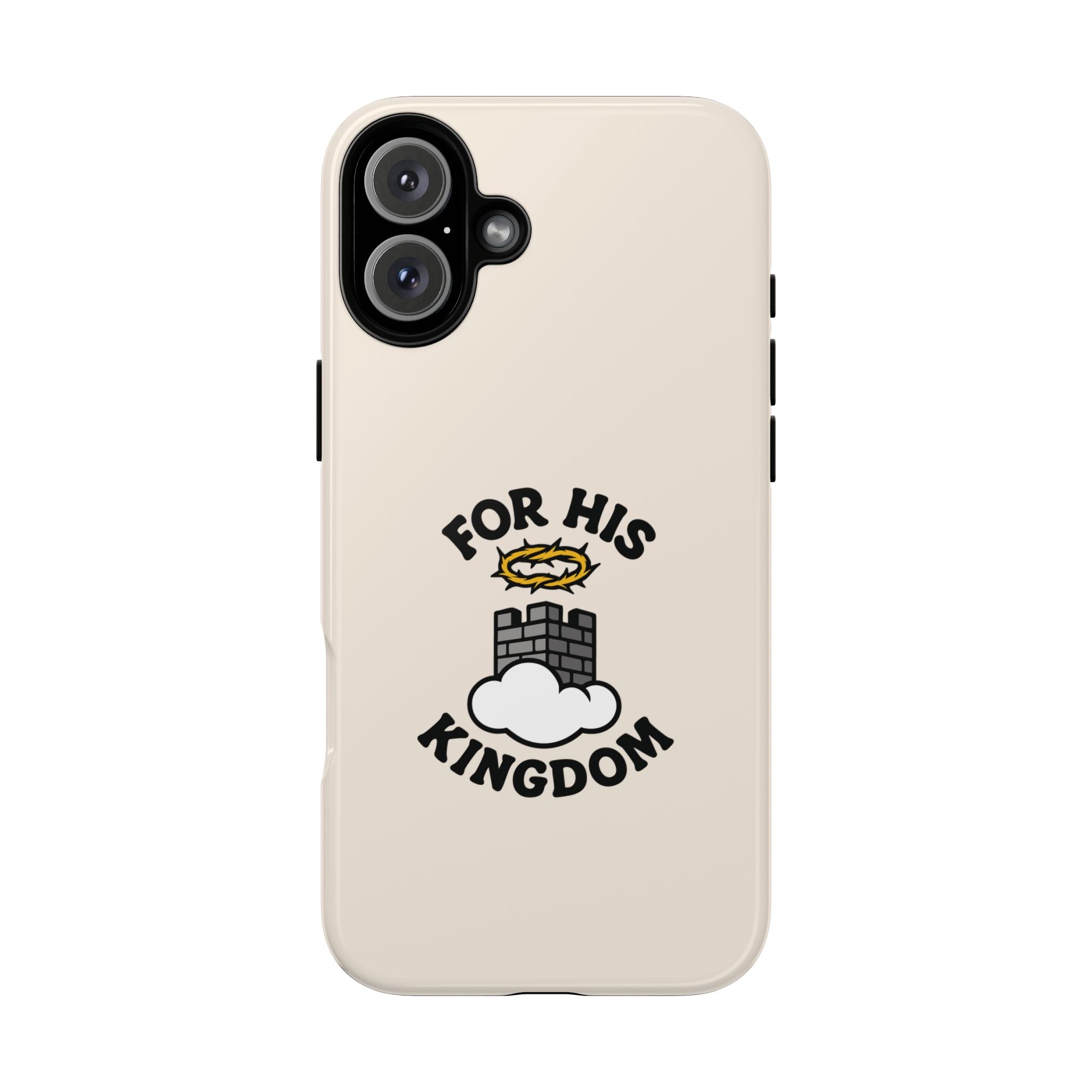 For His Kingdom Phone Case – Christian Tough Cover