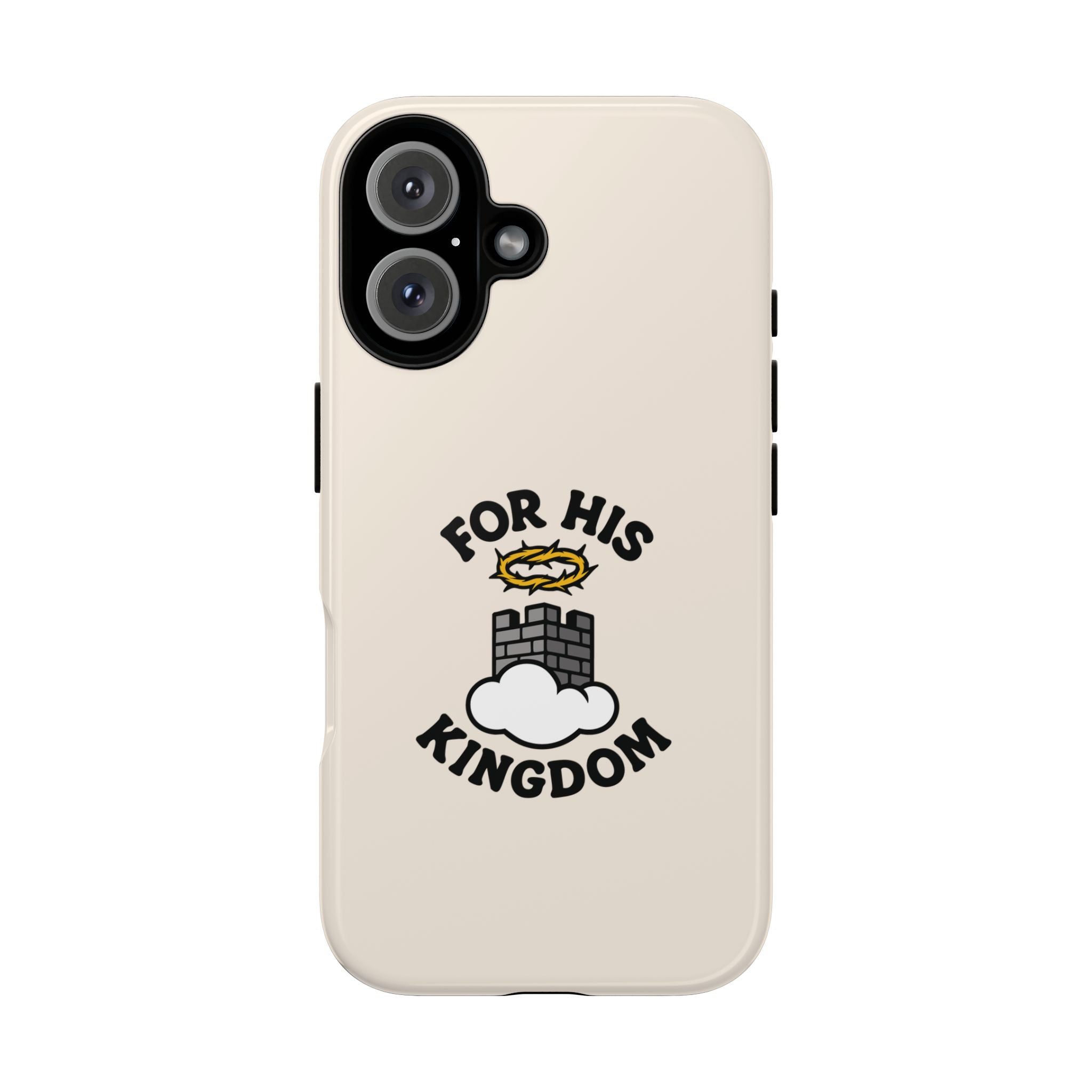 For His Kingdom Phone Case – Christian Tough Cover