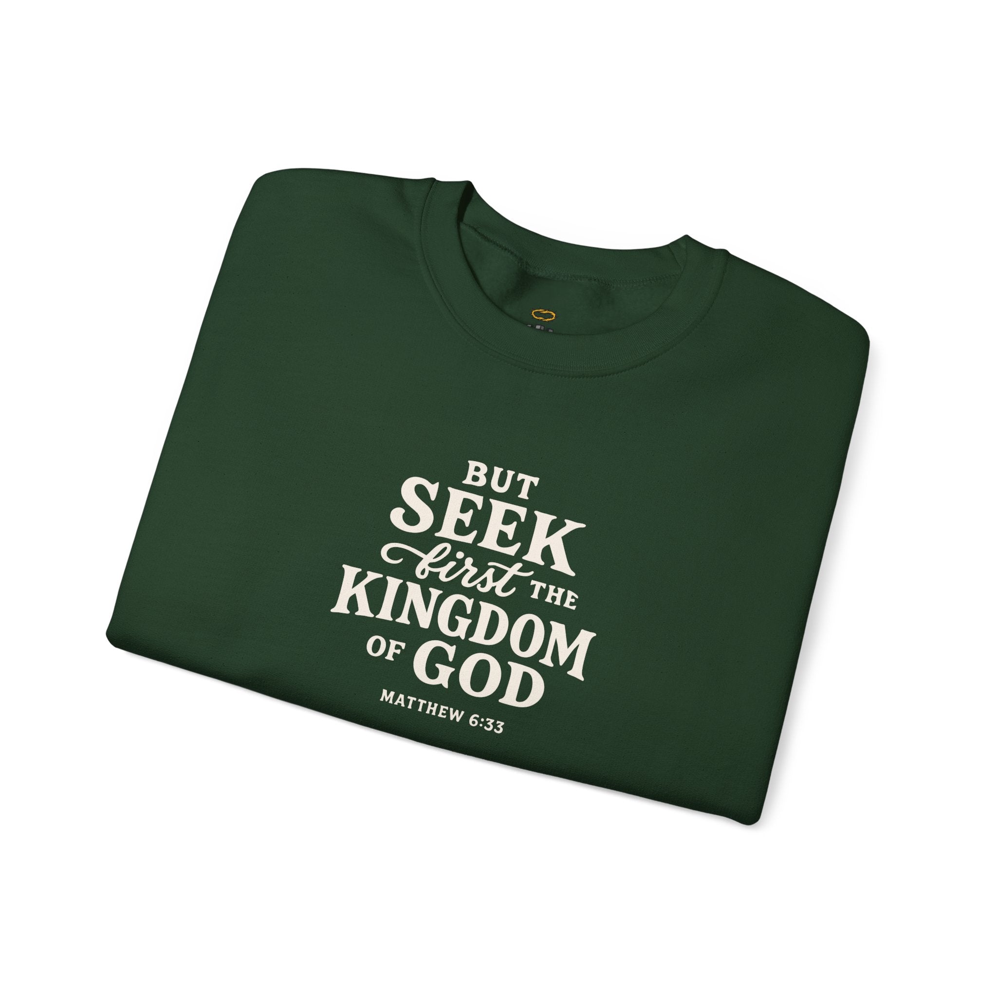 Seek First the Kingdom Sweatshirt – Matthew 6:33 Apparel