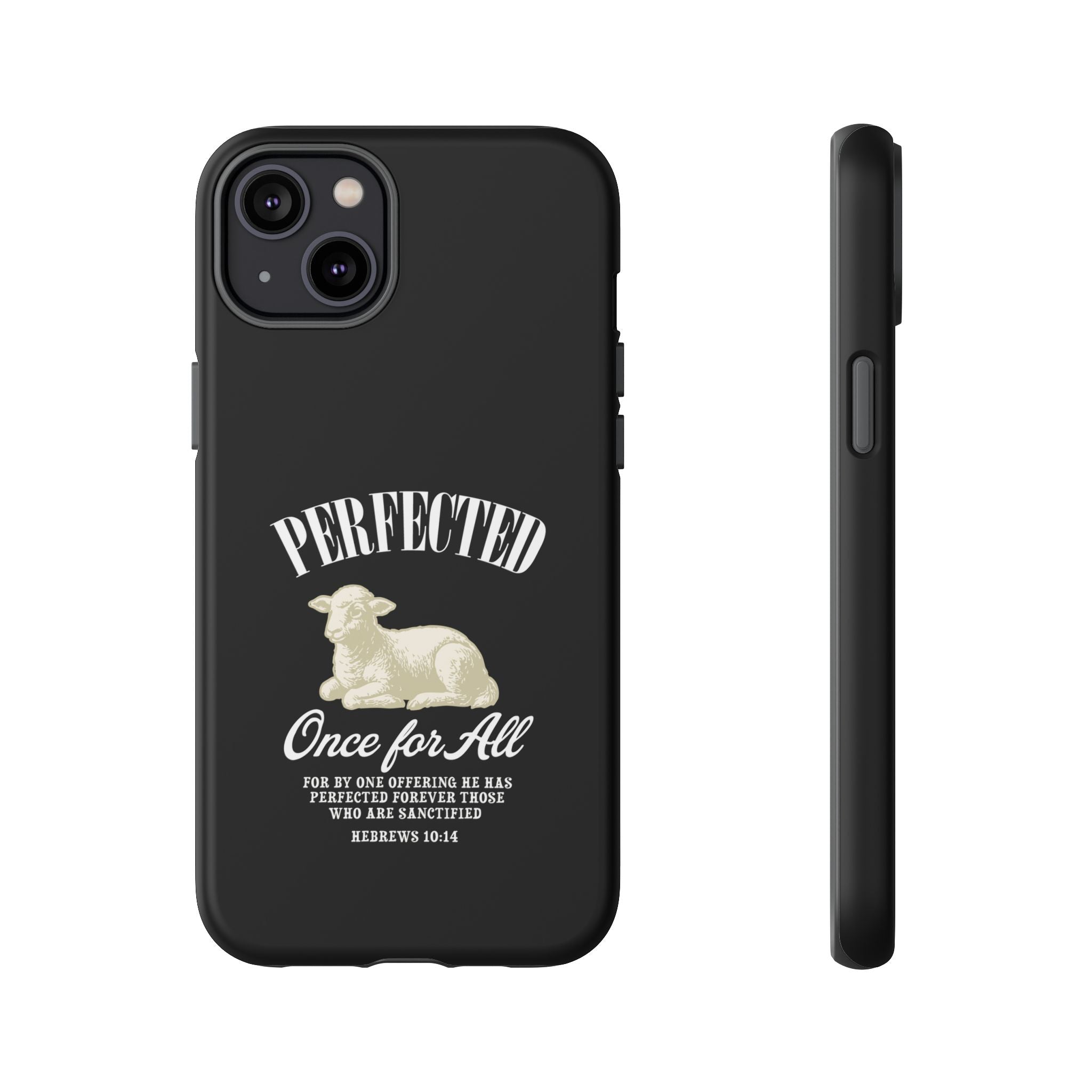 Perfected Once For All Phone Case – Christian Tough Cover