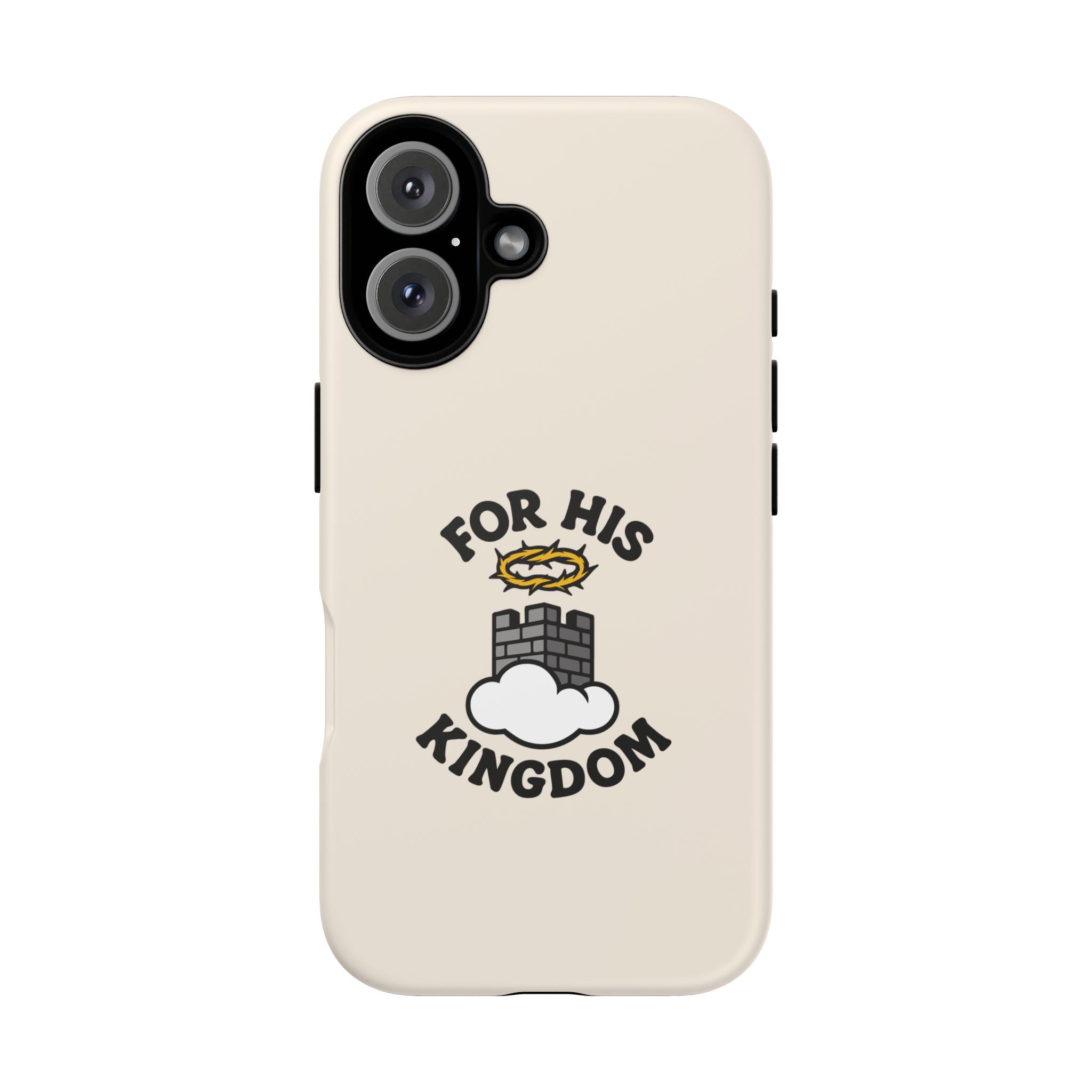For His Kingdom Phone Case – Christian Tough Cover