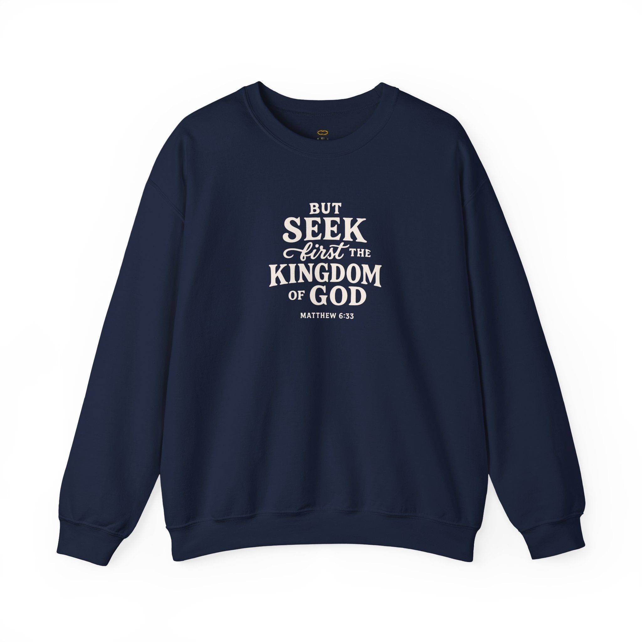 Seek First the Kingdom Sweatshirt – Matthew 6:33 Apparel