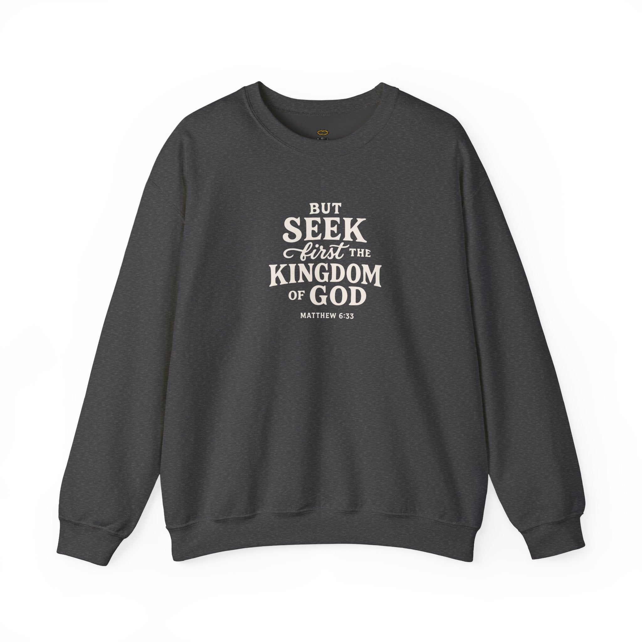 Seek First the Kingdom Sweatshirt – Matthew 6:33 Apparel