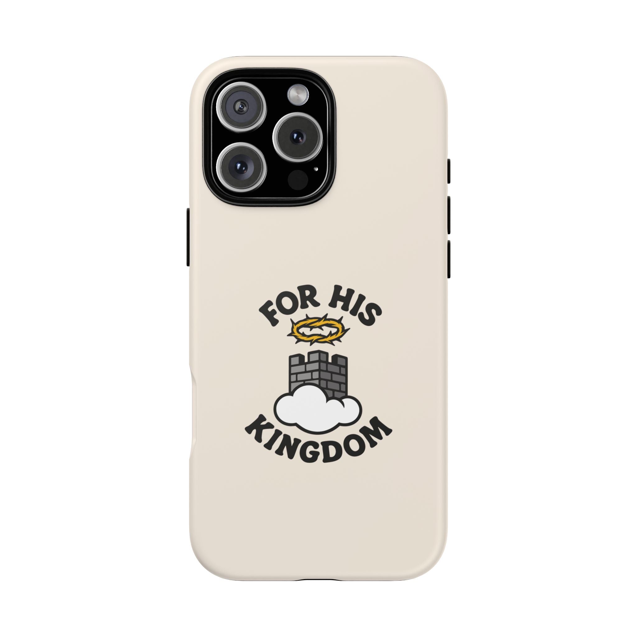 For His Kingdom Phone Case – Christian Tough Cover