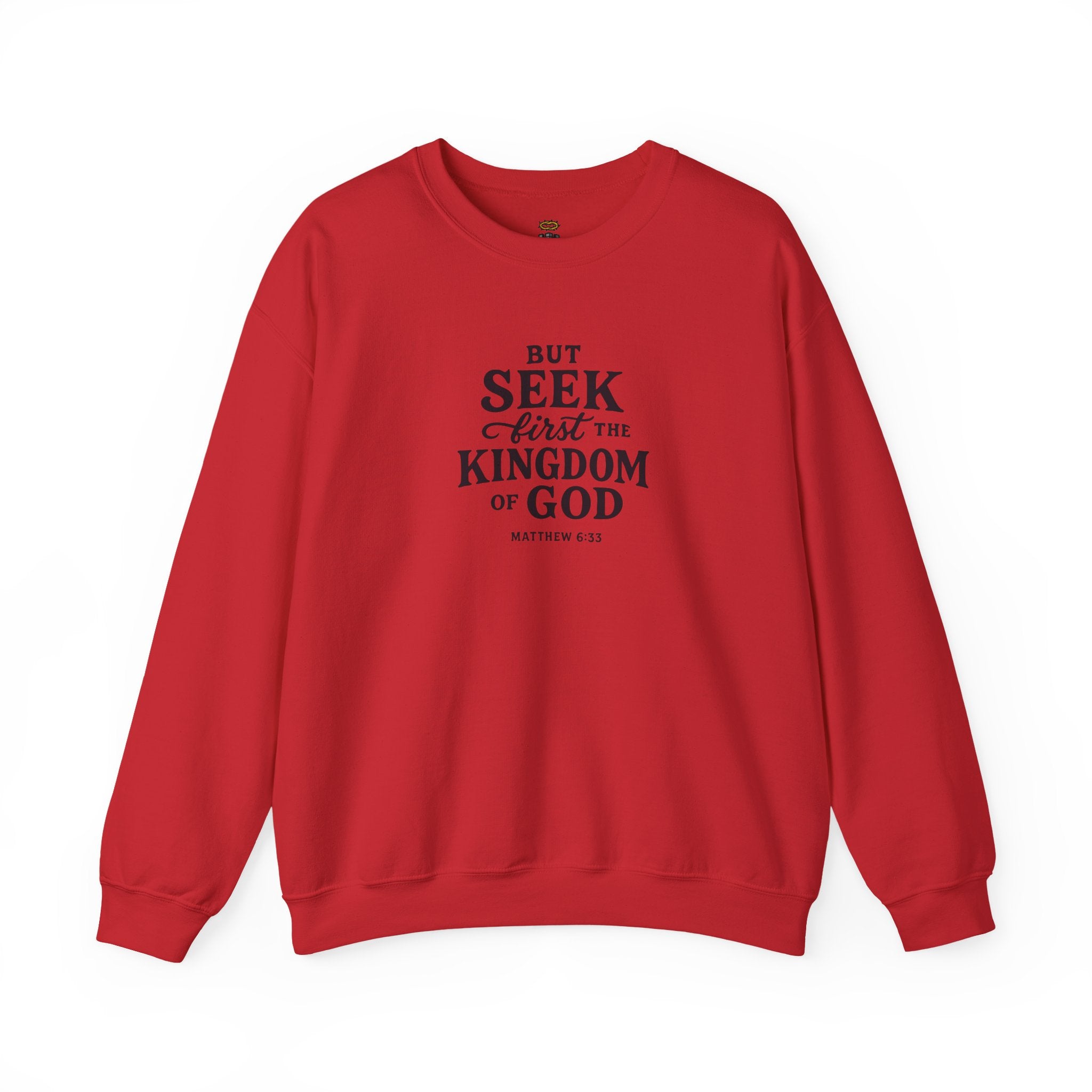 Seek First the Kingdom Sweatshirt – Matthew 6:33 Apparel