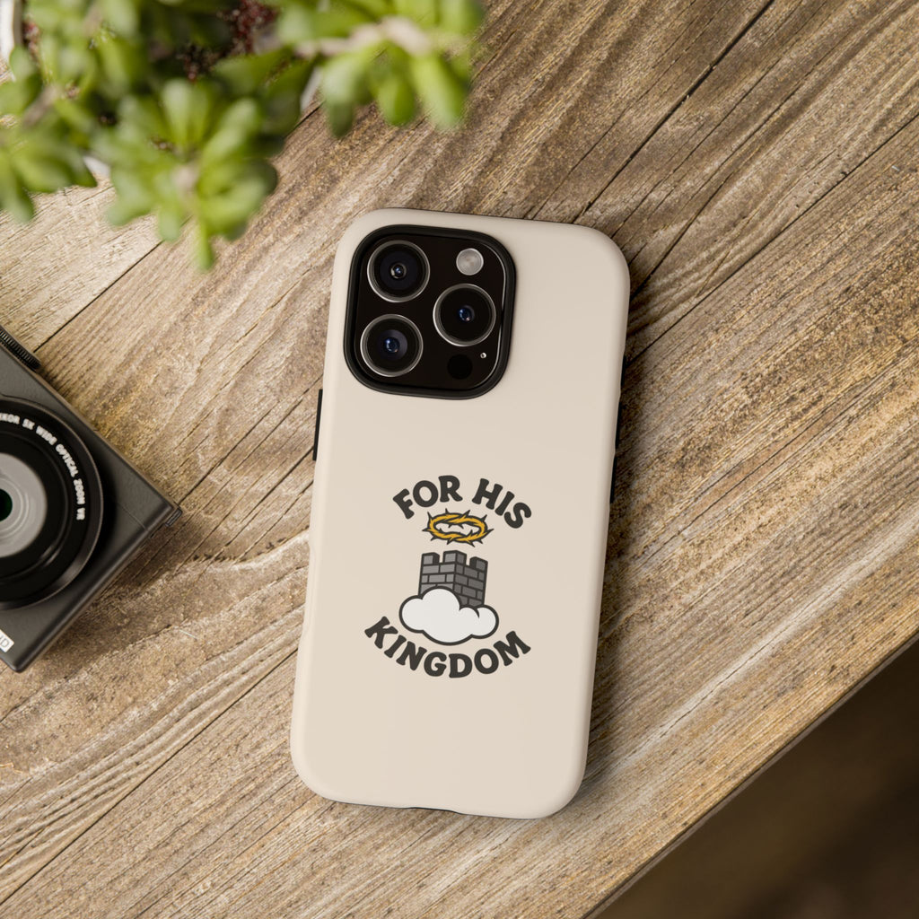 For His Kingdom Phone Case – Christian Tough Cover
