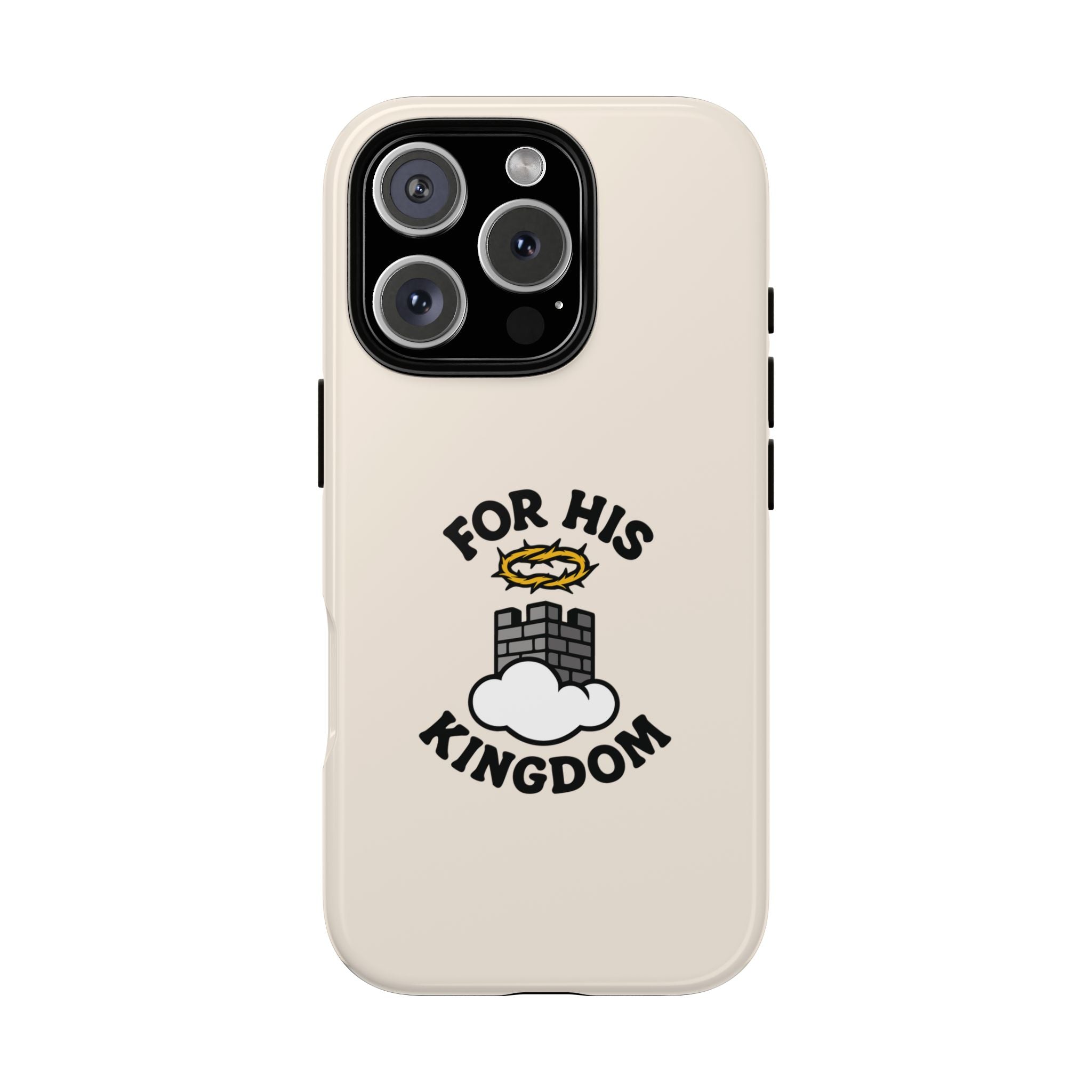 For His Kingdom Phone Case – Christian Tough Cover