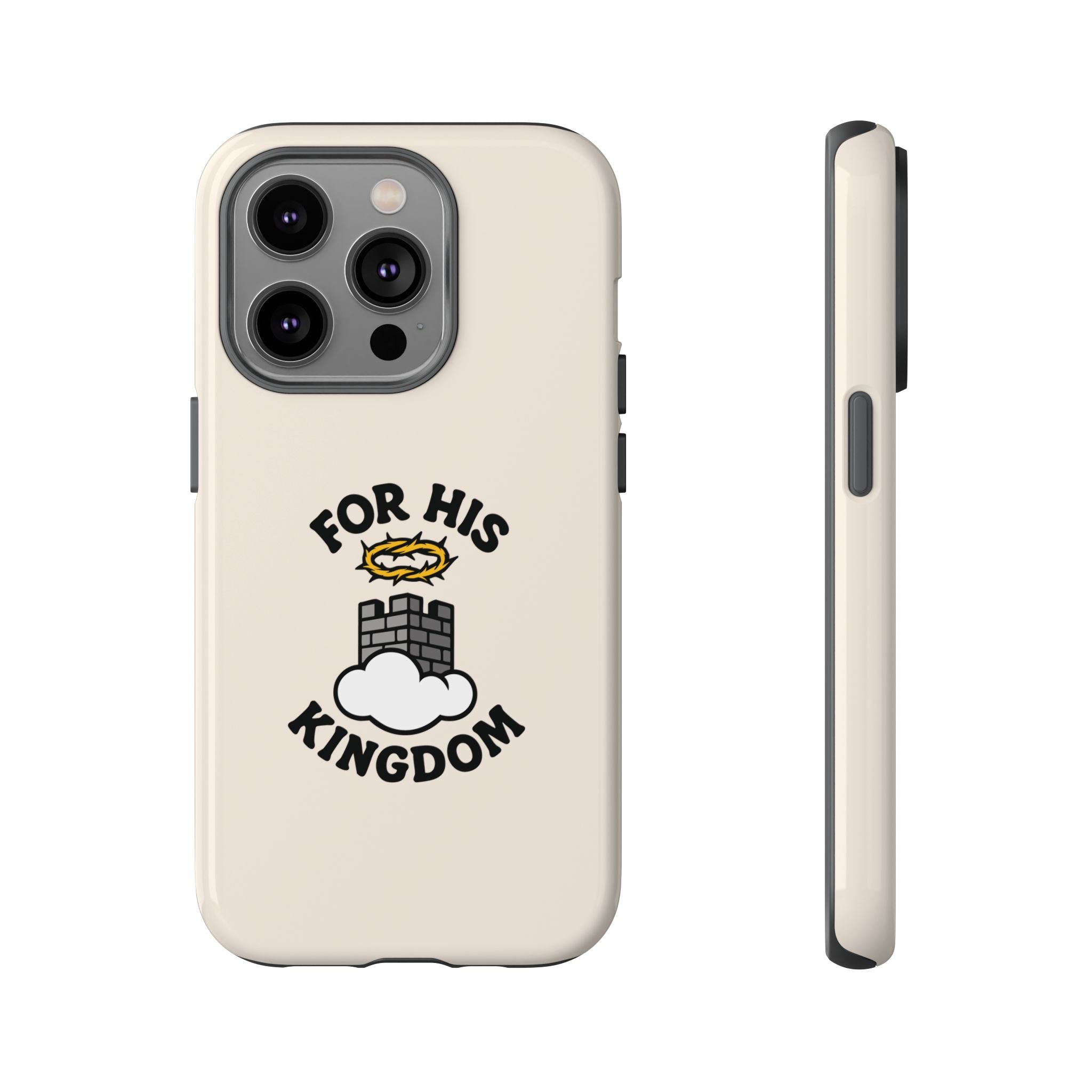 For His Kingdom Phone Case – Christian Tough Cover