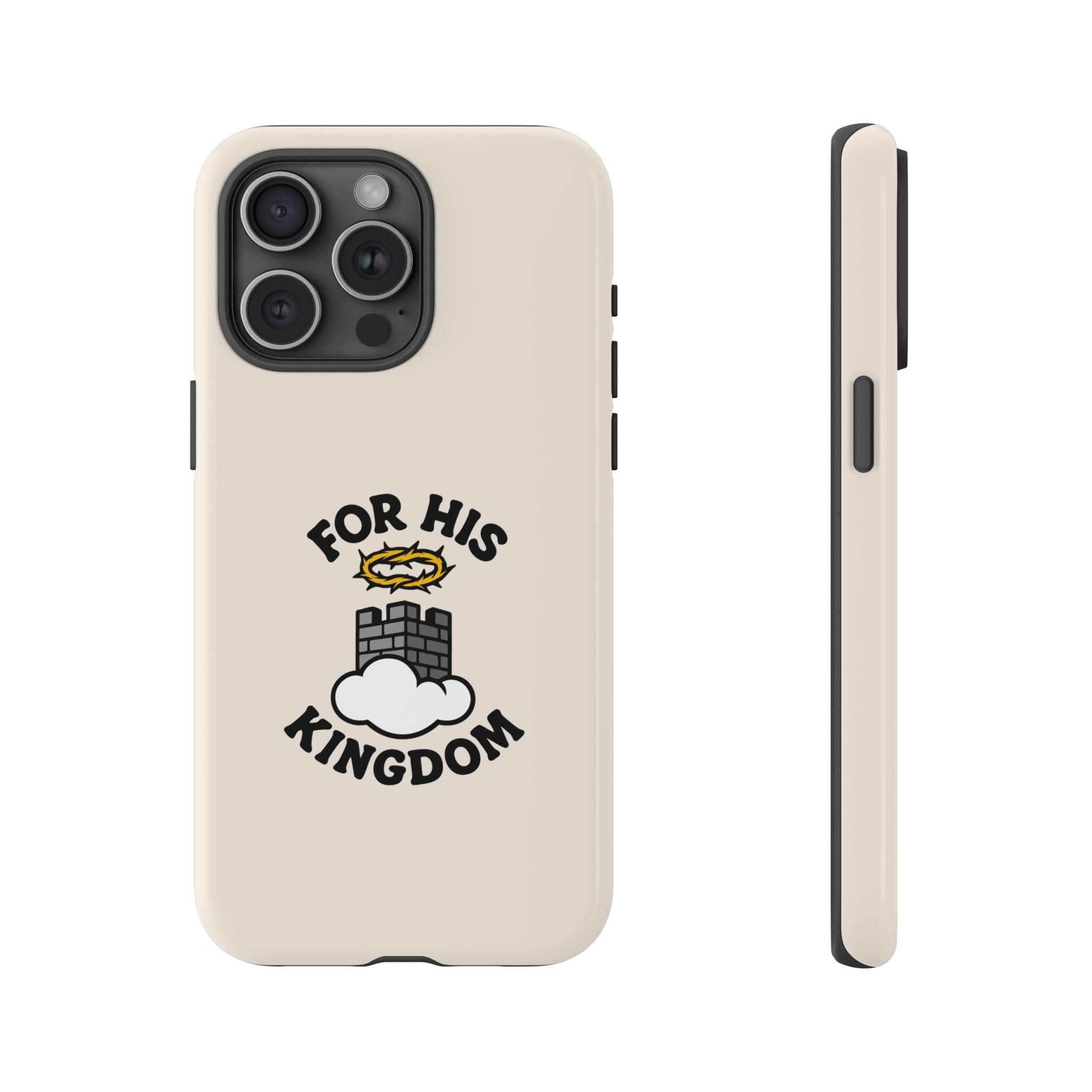 For His Kingdom Phone Case – Christian Tough Cover