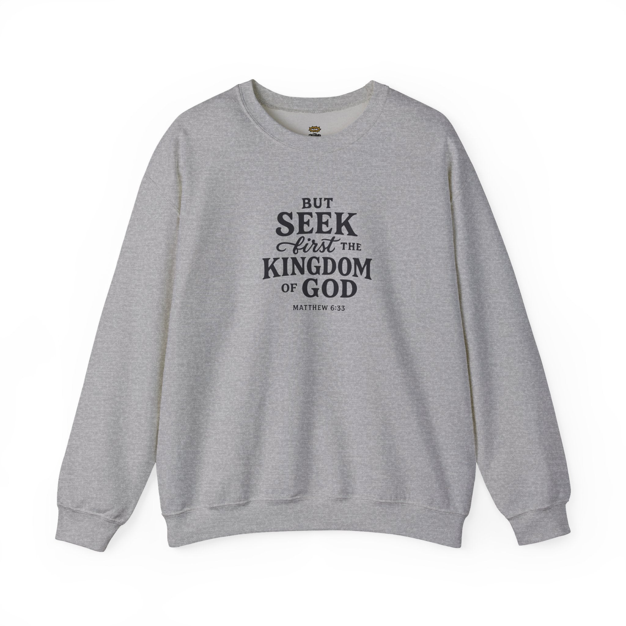 Seek First the Kingdom Sweatshirt – Matthew 6:33 Apparel