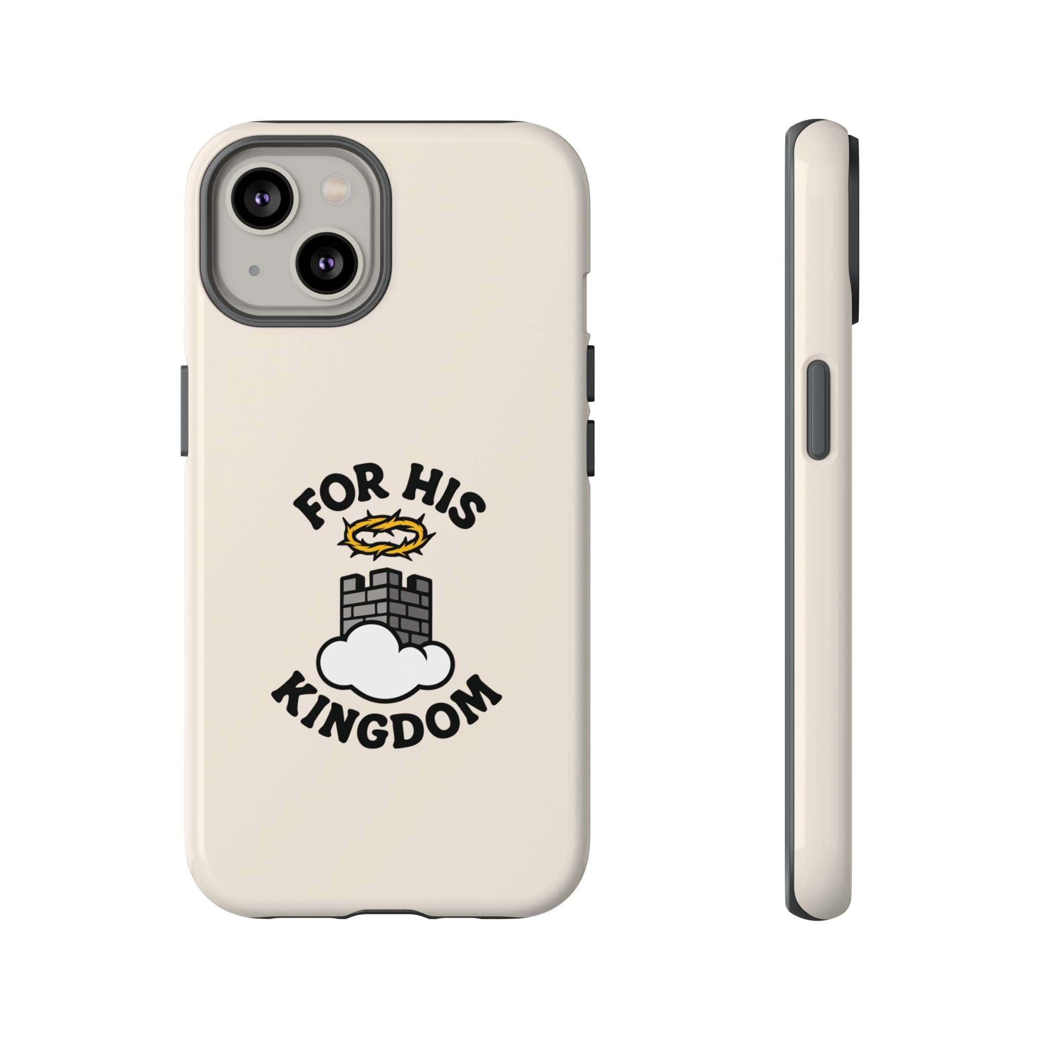 For His Kingdom Phone Case – Christian Tough Cover