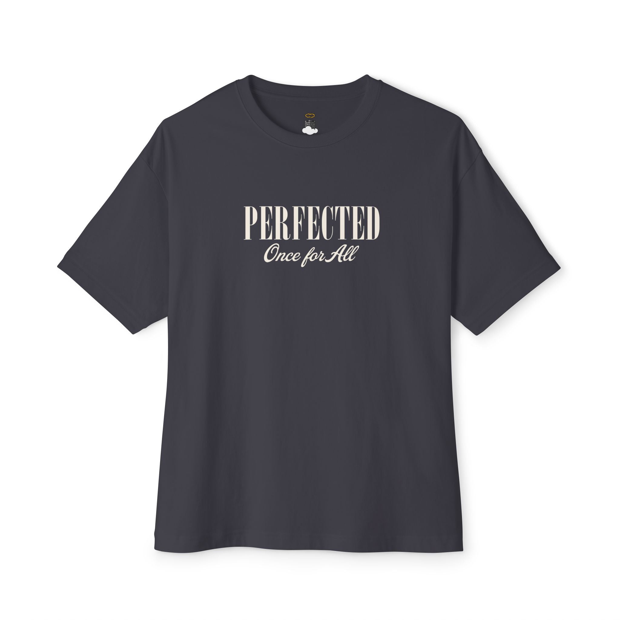 Perfected Once For All - Faith Oversized Tee