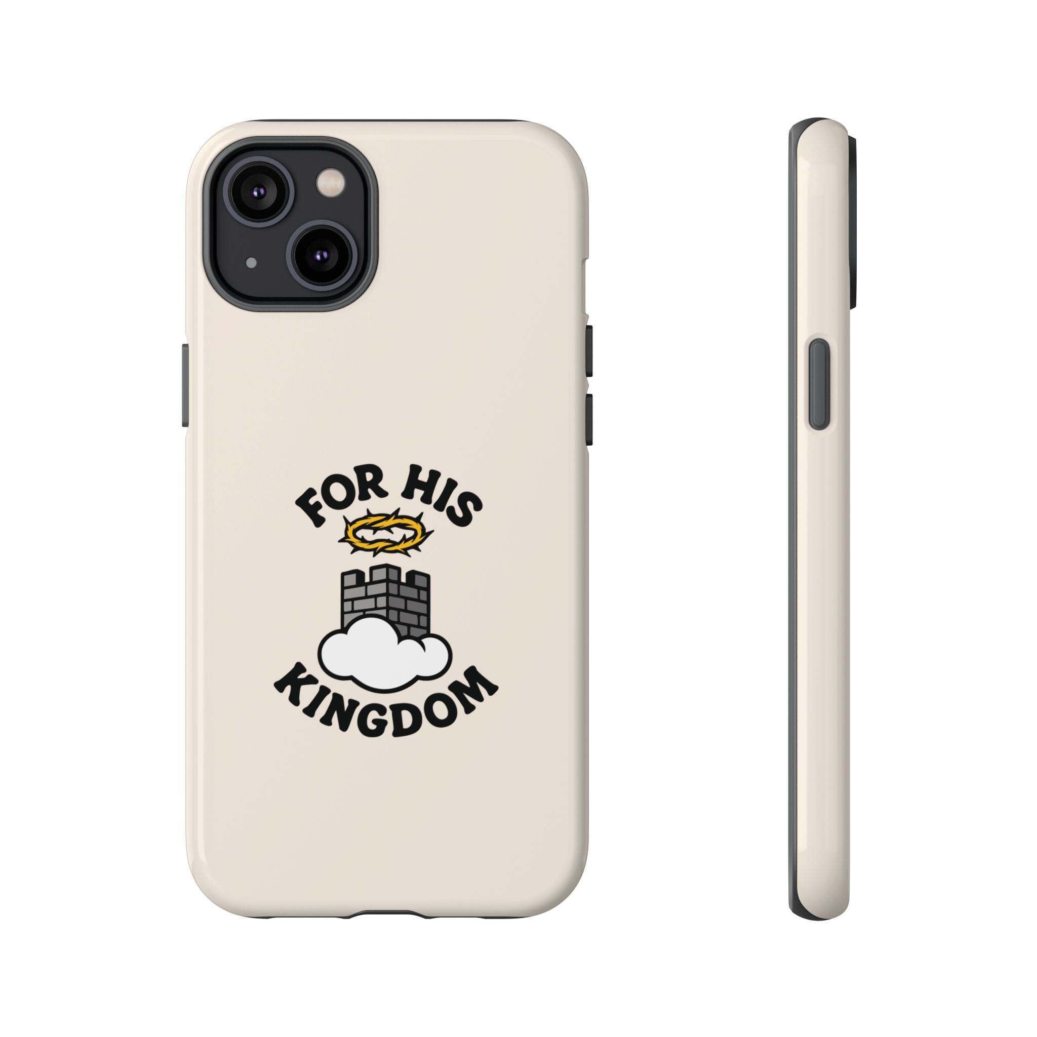 For His Kingdom Phone Case – Christian Tough Cover