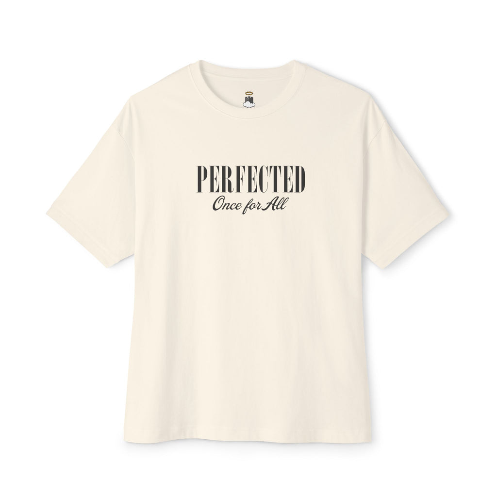 Perfected Once For All - Faith Oversized Tee