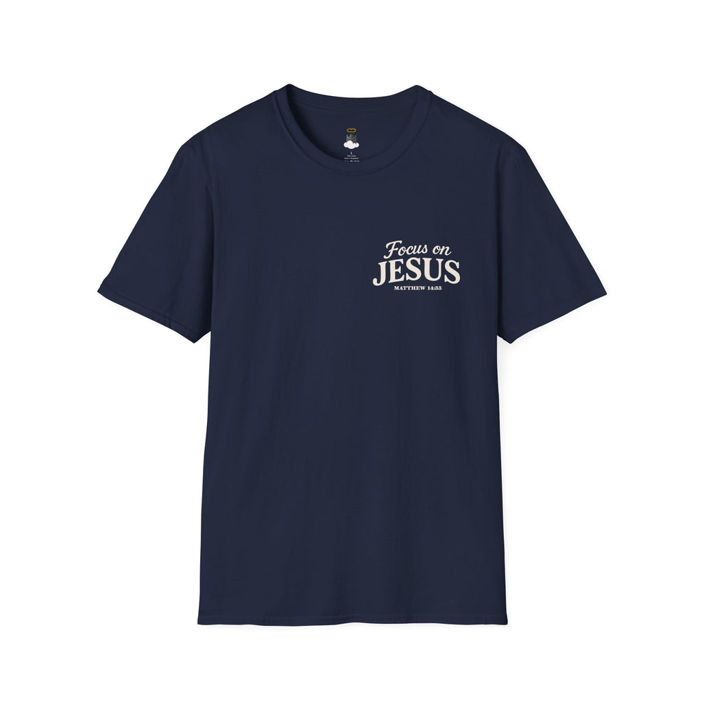 Matthew 14:33 – Focus on Jesus T-Shirt